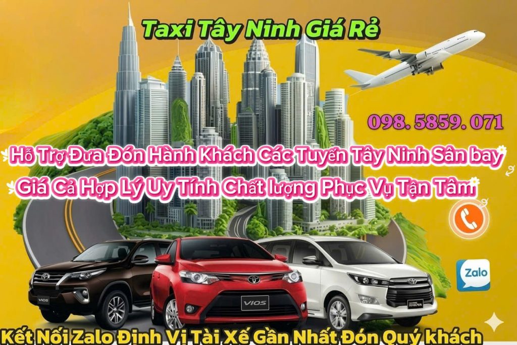 TAXI TÂY NINH GIÁ RẺ GỌI NGAY 0985859071 ĐƯA ĐÓN CÁC TUYẾN SÂN BAY VỀ CÁC PHƯỜNG XÃ KHU VỰC TÂY NINH VÀ CÁC BẾN XE GA TÀU HỎA TỐC 24/7